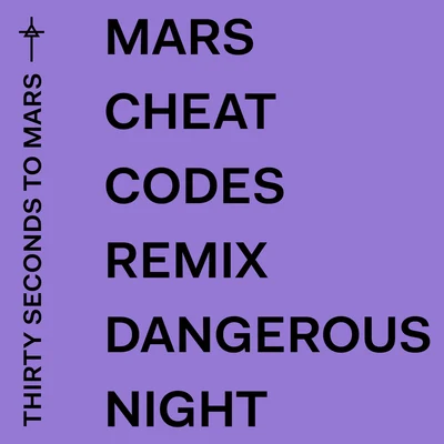 30 Seconds to MarsDangerous Night (Cheat Codes Remix)