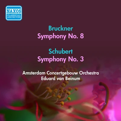 Eduard Van Beinum/Robert Casadesus/Concertgebouw OrchestraBRUCKNER, A.: Symphony No. 8SCHUBERT, F.: Symphony No. 3 (Amsterdam Concertgebouw, Beinum) (1955)