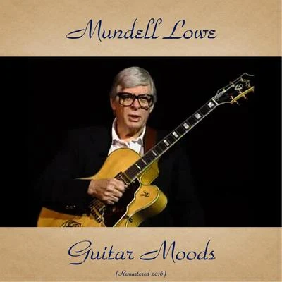 Mundell LoweGuitar Moods (Remastered 2016)