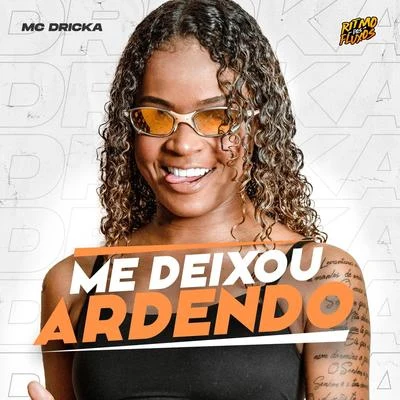 DJ Cris Fontedofunk/Mc Dricka/MC 3LMe Deixou Ardendo