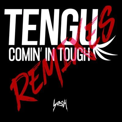 Grove/Tengu/Inkline/Dread MCComin&#x27; in Tough (Remixes)