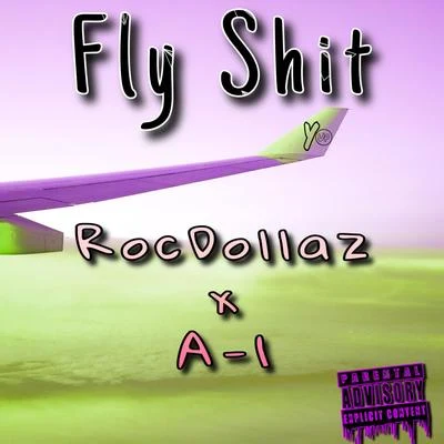 Roc DollazFly Shit (feat. A-1)