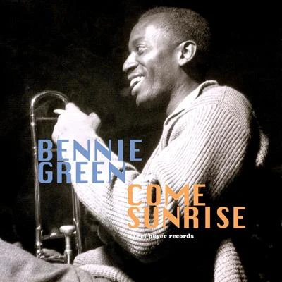 Bennie GreenCome Sunrise