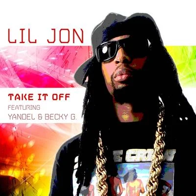 Lil JonTake It Off (Spanglish Version)