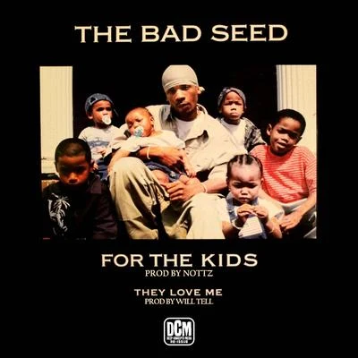 The Bad Seed/Tone SpliffFor the Kids