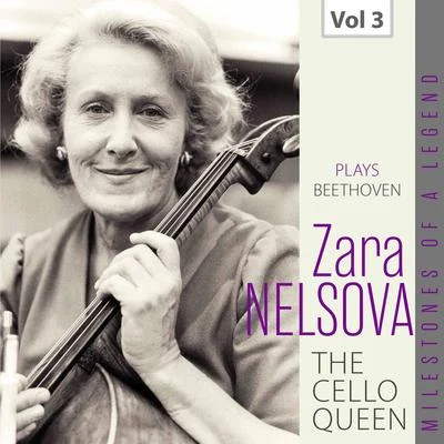 Zara NelsovaMilestones of a Legend: The Cello Queen, Vol. 3