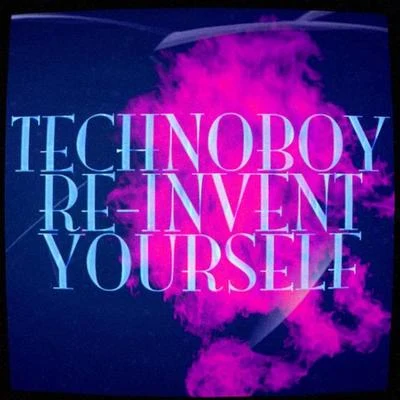 Ivan CarstenTechnoboyRe-Invent Yourself