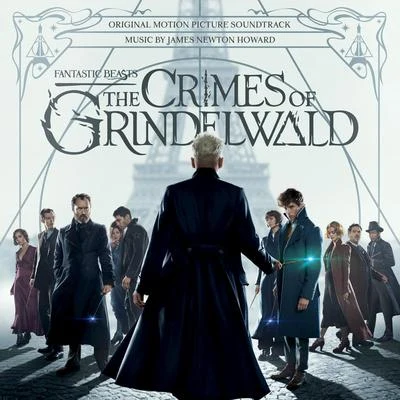 James Newton HowardFantastic Beasts: The Crimes Of Grindelwald (Original Motion Picture Soundtrack)