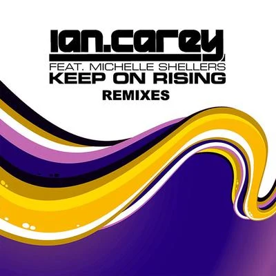 Michelle ShellersDavid GuettaIan CareyKeep On Rising (Remixes)