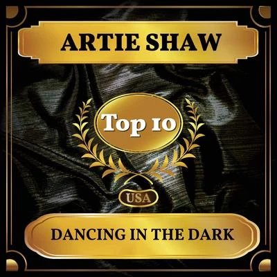 Artie ShawDancing in the Dark (Billboard Hot 100 - No 9)