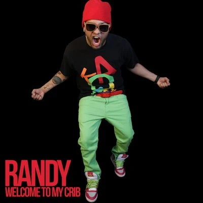 RandyWelcome to My Crib