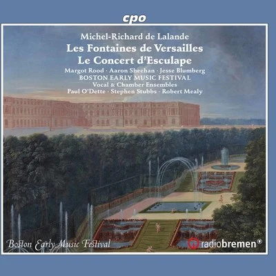 Paul Audet/Stephen Stubbs/Les Voix HumainesLalande: Les fontaines de Versailles, S. 133 & Concert dEsculape, S. 134