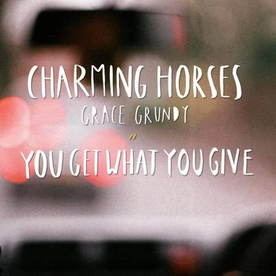 Charming Horses/LIZOTYou Get What You Give (Radio Edit)