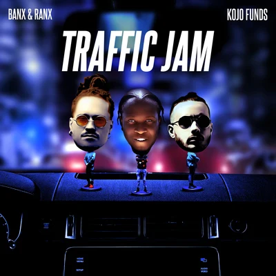 Banx & RanxKojo FundsTraffic Jam