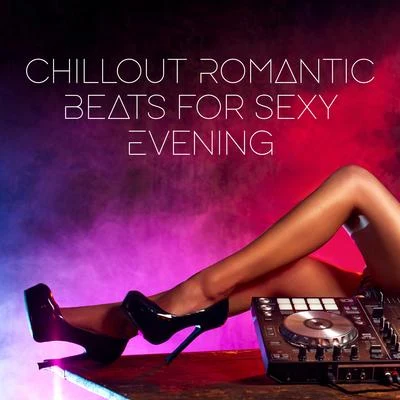 Making Love Music EnsembleChillout Romantic Beats for **** Evening