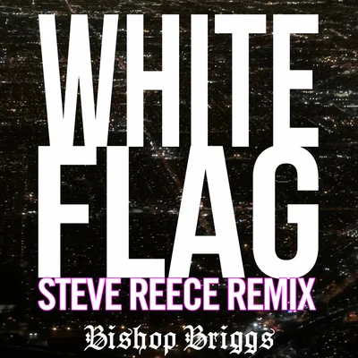 BishopWhite Flag (Steve Reece Remix)