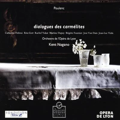 Kent Nagano/Orchestre de lOpéra National de LyonPoulenc: Dialogues des Carmelites