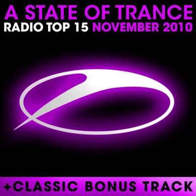 Armin van Buuren/Sarah Reeves/Natalie Gioia/Daniel Kandi/Drival/Tom Klay/Prox/Andrew Rayel/Mark Sixma/FLRNTNA State Of Trance Radio Top 15 - November 2010