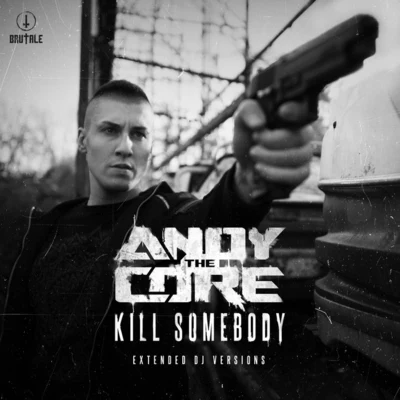 San284/Andy The Core/FrenchkillerzKill Somebody (Extended DJ Versions)