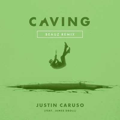 Justin CarusoIvy AdaraCaving (feat. James Droll) [Beauz Remix]