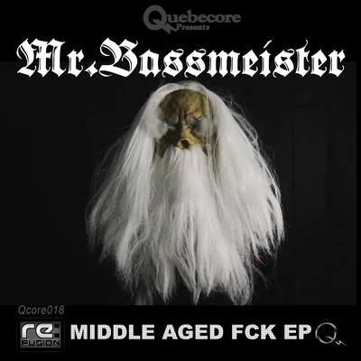 Mr. BassmeisterMedtraxxMiddle Aged Fck EP