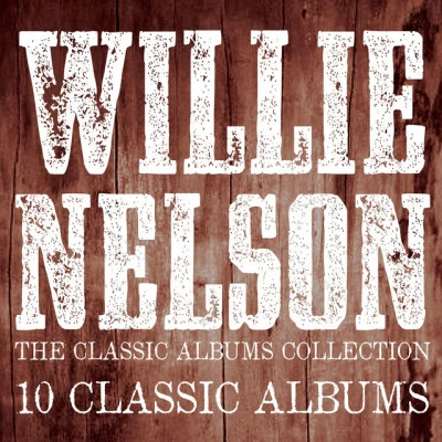 Willie NelsonThe Classic Albums Collection