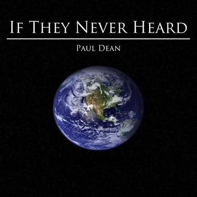 Paul DeanIf They Never Heard