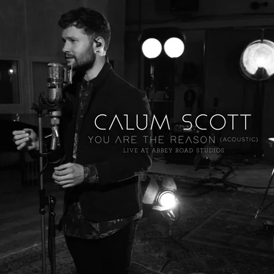 Calum ScottYou Are The Reason (Acoustic, 1 Mic 1 TakeLive From Abbey Road Studios)