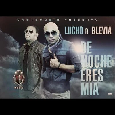 Bitas/LuchoDe Noche Eres Mia (feat. Blevia)