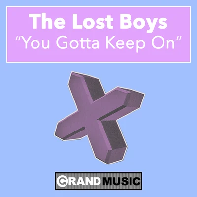 Carsen/The Lost BoysYou Gotta Keep On