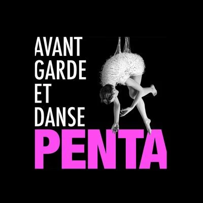 PentaAvant garde et danse