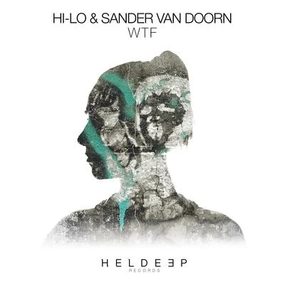 Hi-Lo/Oliver Heldens/Reinier ZonneveldWTF