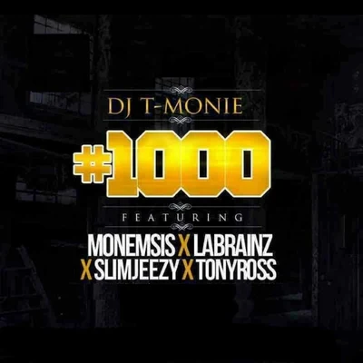 Tony Ross#1000 (feat. Monemsis, LaBrainz, Slim-Jeezy & Tony Ross)