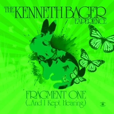 The Kenneth Bager ExperienceFragment 1 - ...And I Kept Hearing (EP #2)