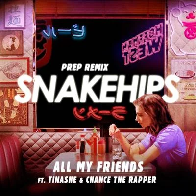 Snakehips/Nicole MillarAll My Friends (Prep Remix)