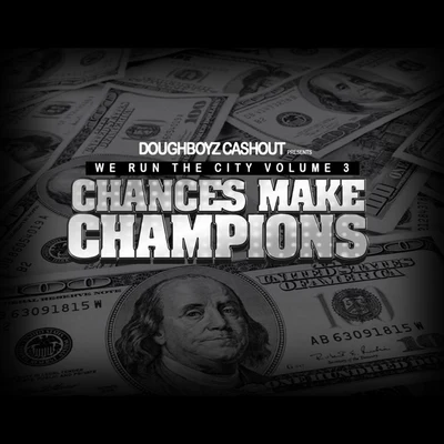 Doughboyz CashoutWe Run the City, Vol. 3 Chances Make Champions