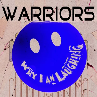 WARRIORSWhy I Am Laughing