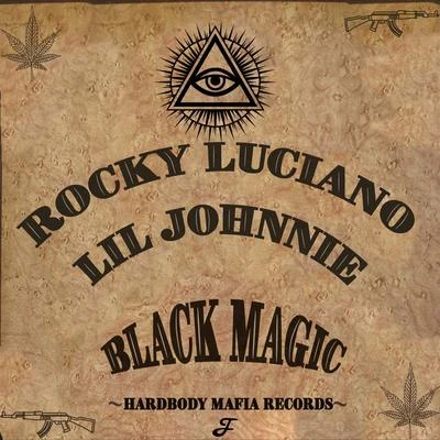 Rocky Luciano/Forgiato Blow/Bezz BelieveBlack Magic (feat. Lil Johnnie)