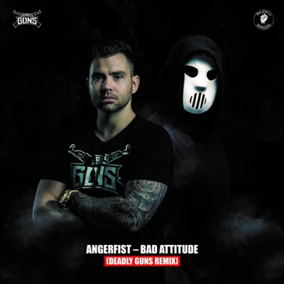 Mr. Ravage/Deadly Guns/DRS/Quintino & BlasterjaxxBad Attitude (Deadly Guns Remix)