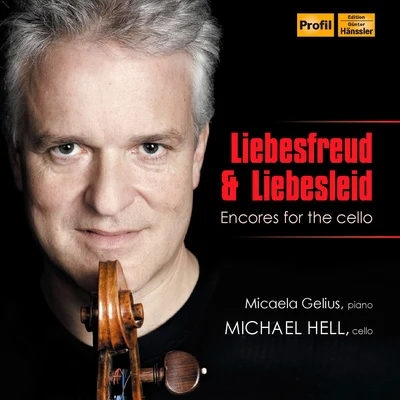 Michael Hell/Volker Hartung/Pinchas Zukerman/Junge Philharmonie Köln/Micaela GeliusCello Recital: Hell, Michael - SARASATE, P. deSAINT-SAENS, C.FAURE, G.KREISLER, F.BRAHMS, J.BACH, J.S. (Liebesfreud und Liebeslied)