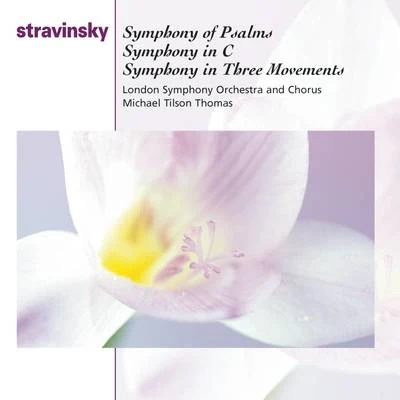 Michael Tilson ThomasSymphony Of Psalms; Symphony In C; Symphony In Three Movements