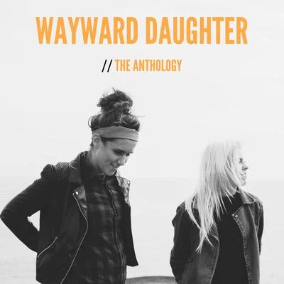 Wayward Daughter/STANDERWICK/Gareth EmeryThe Anthology