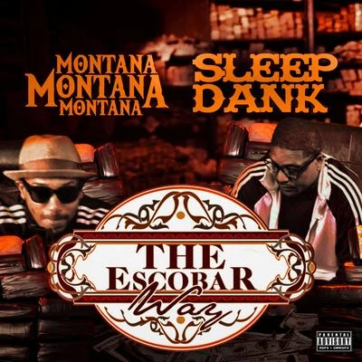 Montana Montana MontanaThe Escobar Way (feat. Sleep Dank)