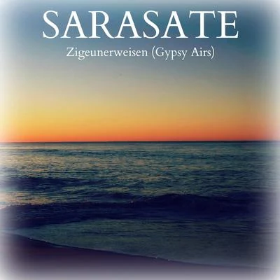 Pablo de SarasateSarasate: Zigeunerweisen (Gypsy Airs)