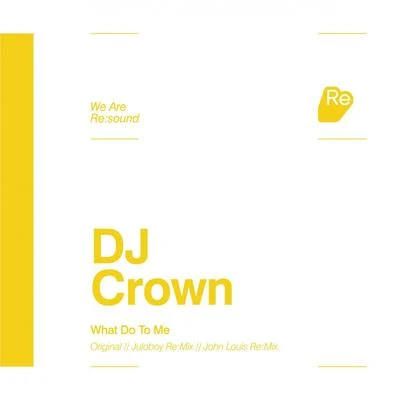 Dj CrownWhat Do To Me