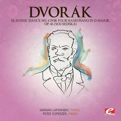 Marian Lapsansky/Jiri BartaDvorák: Slavonic Dance No. 6 for Four Hand Piano in D Major, Op. 46 (Sousedská) [Digitally Remastered]