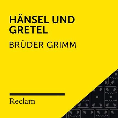 Brüder GrimmBrüder Grimm: Hänsel und Gretel (Reclam Hörbuch)