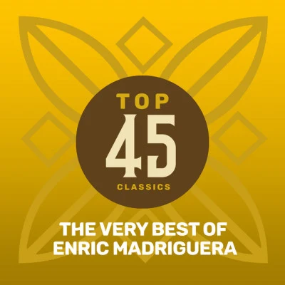 Enric MadrigueraTop 45 Classics - The Very Best of Enric Madriguera