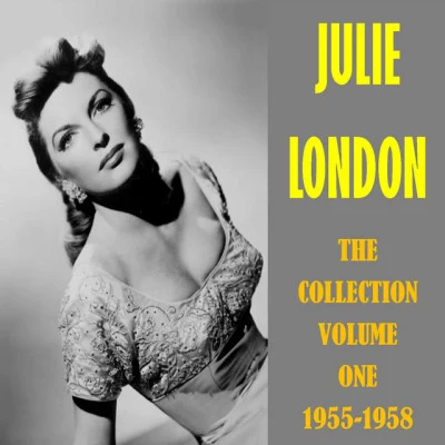 Julie LondonThe Collection Volume One 1955 - 1958