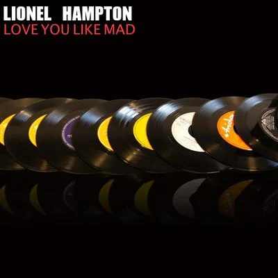 Lionel Hampton and His Orchestra/Louis ArmstrongLove You Like Mad